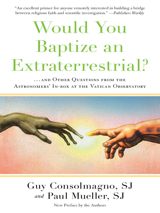 Title details for Would You Baptize an Extraterrestrial? by Guy Consolmagno, SJ - Available